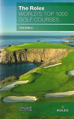 Der exklusivste Golfführer weltweit: Rolex Worlds Top 1.000 Golfplatz Guide