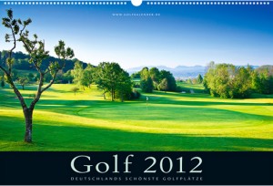 Golf 2012: Deutschlands schönste Golfplätze in Kalenderform